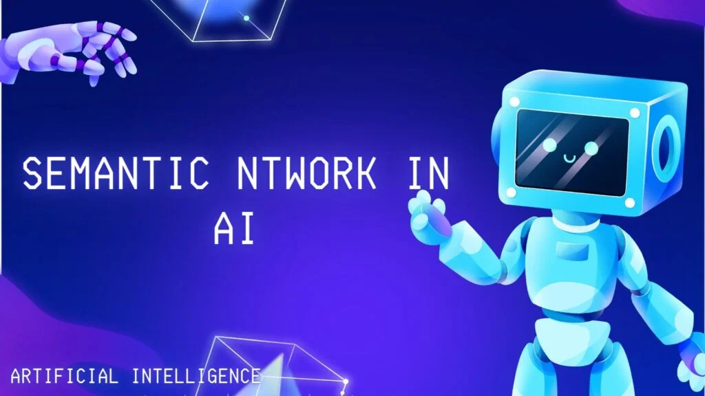 What is the semantic network in artificial intelligence?