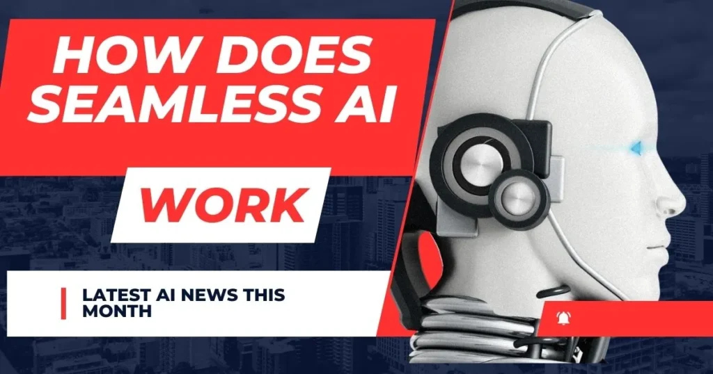 How does seamless AI work?